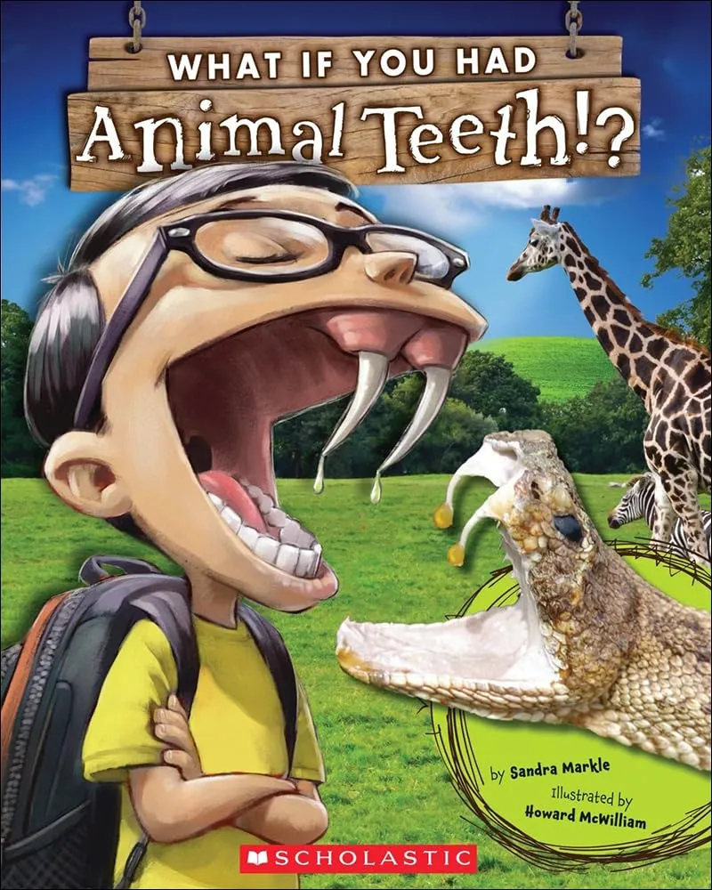 What If You Had Animal Teeth? School & Library Binding  February 1, 2013